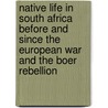 Native Life In South Africa Before And Since The European War And The Boer Rebellion by Solomon Tshekisho Plaatje