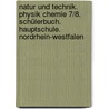 Natur und Technik. Physik Chemie 7/8. Schülerbuch. Hauptschule. Nordrhein-Westfalen by Unknown