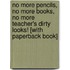 No More Pencils, No More Books, No More Teacher's Dirty Looks! [With Paperback Book]