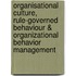 Organisational Culture, Rule-Governed Behaviour & Organizational Behavior Management