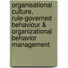 Organisational Culture, Rule-Governed Behaviour & Organizational Behavior Management by Thomas C. Mawhinney