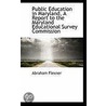 Public Education In Maryland, A Report To The Maryland Educational Survey Commission door Abraham Flexner