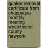 Quaker Removal Certificate From Chappaqua Monthly Meeting Westchester County Newyork door . Anonymous
