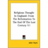 Religious Thought In England: From The Reformation To The End Of The Last Century V1 door John Hunt