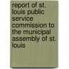 Report Of St. Louis Public Service Commission To The Municipal Assembly Of St. Louis door James E. Allison