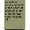 Reports Of Cases Decided In The Court Of Appeals Of The State Of New York, Volume 48 by Henry Rogers Selden