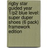 Rigby Star Guided Year 1/P2 Blue Level: Super Duper Shoes (6 Pack) Framework Edition by Sally Rumsey
