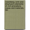 Rosenberg, Smit and Dreyfuss's Elements of Civil Procedure, Cases and Materials, 5th door Maurice Rosenberg