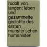 Rudolf Von Langen; Leben Und Gesammelte Gedichte Des Ersten Munster'Schen Humanisten by Adalbert Parmet