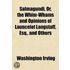 Salmagundi, Or, The Whim-Whams And Opinions Of Launcelot Langstaff, Esq., And Others