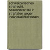 Schweizerisches Strafrecht. Besonderer Teil I: Straftaten gegen Individualinteressen by Günter Stratenwerth