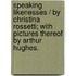 Speaking Likenesses / By Christina Rossetti; With Pictures Thereof By Arthur Hughes.