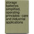 Storage Batteries Simplified, Operating Principles--Care And Industrial Applications