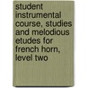 Student Instrumental Course, Studies and Melodious Etudes for French Horn, Level Two door James Ployhar