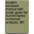Student Solutions Manual With Study Guide For Burden/Faires' Numerical Analysis, 9th