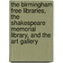 The Birmingham Free Libraries, The Shakespeare Memorial Library, And The Art Gallery