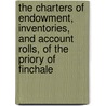 The Charters Of Endowment, Inventories, And Account Rolls, Of The Priory Of Finchale by Finchale Priory
