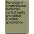 The Group of Seven Finance Ministries, Central Banks and Global Financial Governance