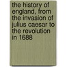 The History Of England, From The Invasion Of Julius Caesar To The Revolution In 1688 door Sac) Hume David (Lecturer In Human Resource Management