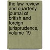 The Law Review And Quarterly Journal Of British And Foreign Jurisprudence, Volume 19 by Anonymous Anonymous