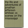 The Life And Adventures Of Jonathan Jefferson Whitlaw; Or, Scenes On The Mississippi door Frances Milton Trollope