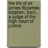 The Life Of Sir James Fitzjames Stephen, Bart., A Judge Of The High Court Of Justice