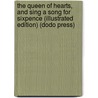 The Queen of Hearts, and Sing a Song for Sixpence (Illustrated Edition) (Dodo Press) door Randolph (Illustrator) Caldecott