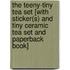 The Teeny-Tiny Tea Set [With Sticker(s) and Tiny Ceramic Tea Set and Paperback Book]