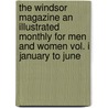 The Windsor Magazine An Illustrated Monthly For Men And Women Vol. I January To June by Unknown