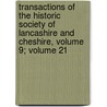 Transactions Of The Historic Society Of Lancashire And Cheshire, Volume 9; Volume 21 door Historic Societ