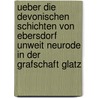 Ueber Die Devonischen Schichten Von Ebersdorf Unweit Neurode In Der Grafschaft Glatz door Emil Ernst August Tietze