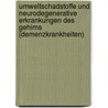 Umweltschadstoffe und Neurodegenerative Erkrankungen des Gehirns (Demenzkrankheiten) door Hans-Ulrich Hill