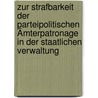 Zur Strafbarkeit der parteipolitischen Ämterpatronage in der staatlichen Verwaltung door Christian Lindenschmidt