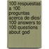 100 respuestas a 100 preguntas acerca de Dios/ 100 Answers to 100 Questions about God