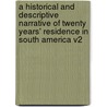 A Historical and Descriptive Narrative of Twenty Years' Residence in South America V2 door William B. Stevenson