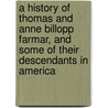 A History Of Thomas And Anne Billopp Farmar, And Some Of Their Descendants In America door Charles Farmar Billopp