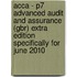 Acca - P7 Advanced Audit And Assurance (Gbr) Extra Edition Specifically For June 2010