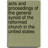 Acts And Proceedings Of The General Synod Of The Reformed Church In The United States door . Anonymous