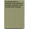 An Introduction To Methods And Models In Ecology, Evolution, And Conservation Biology door Stanton Braude