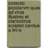 Collectio Pistolarvm Quas Ad Viros Illustres Et Clarissimos Scriptsit Carolus A Linne