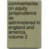 Commentaries On Equity Jurisprudence As Administered In England And America, Volume 2 by Winfield Hancock Lyon