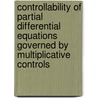 Controllability Of Partial Differential Equations Governed By Multiplicative Controls by Alexander Y. Khapalov