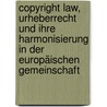 Copyright Law, Urheberrecht und ihre Harmonisierung in der Europäischen Gemeinschaft door Julia Ellins