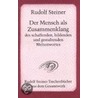 Der Mensch als Zusammenklang des schaffenden, bildenden und gestaltenden Weltenwortes door Rudolf Steiner