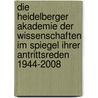 Die Heidelberger Akademie der Wissenschaften im Spiegel ihrer Antrittsreden 1944-2008 door Onbekend