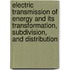 Electric Transmission Of Energy And Its Transformation, Subdivision, And Distribution