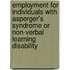 Employment For Individuals With Asperger's Syndrome Or Non-Verbal Learning Disability