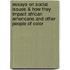 Essays On Social Issues & How They Impact African Americans And Other People Of Color