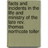 Facts And Incidents In The Life And Ministry Of The Late Rev. Thomas Northcote Toller
