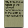 Fifty-Fifth Annual Report Of The Railroad Commissioners Of The State Of New Hampshire door Arthur E. Clarke